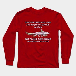 Relatives joke / Why fish evolved to survive on land Long Sleeve T-Shirt